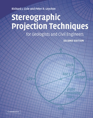 Stereographic Projection Techniques for Geologists and Civil Engineers: Second Edition by Lisle, Richard J.