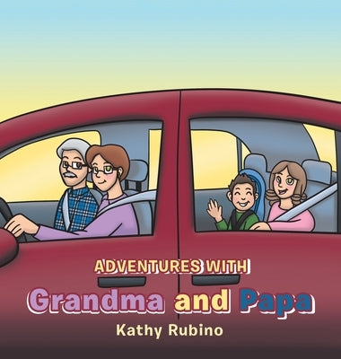Adventures with Grandma and Papa by Rubino, Kathy