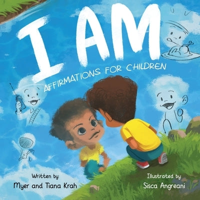 I Am: Affirmations for Children by Krah, Tiana M.