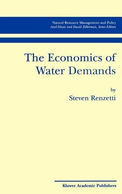 The Economics of Water Demands by Renzetti, Steven