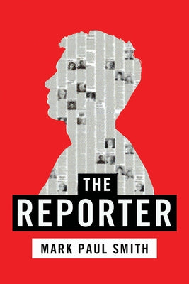 The Reporter by Smith, Mark Paul