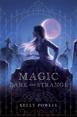 Magic Dark and Strange by Powell, Kelly