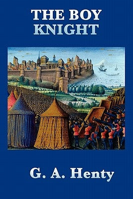 The Boy Knight by Henty, G. a.