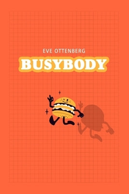 Busybody by Ottenberg, Eve