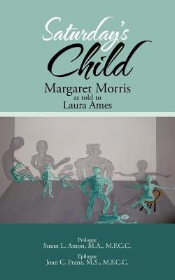 Saturday's Child by Morris, Margaret