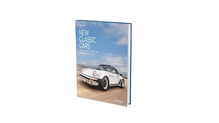 New Classic Cars: The Icons of the '70s, '80s, '90s and the Youngtimers by Edsall, Larry