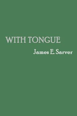 With Tongue by Sarver, James