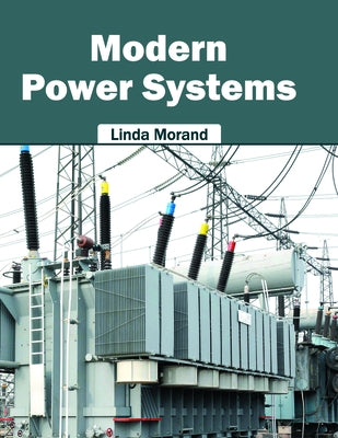Modern Power Systems by Morand, Linda