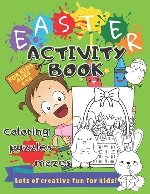 Easter Activity Book for Kids Ages 4-10 Coloring, Puzzles, Mazes, Perceptiveness and More: Lots of Creative Exercises - Holiday Workbook Game, Learnin by Press, Love &. Magic