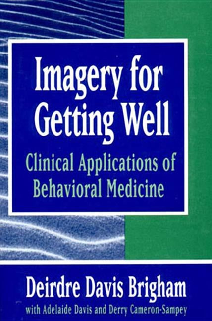 Imagery for Getting Well: Clinical Applications of Behavioral Medicine (Revised) by Brigham, Deirdre Davis