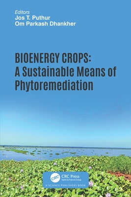 Bioenergy Crops: A Sustainable Means of Phytoremediation by Puthur, Jos T.