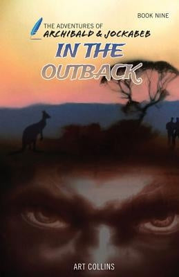 In the Outback (the Adventures of Archibald and Jockabeb) by Collins, Art