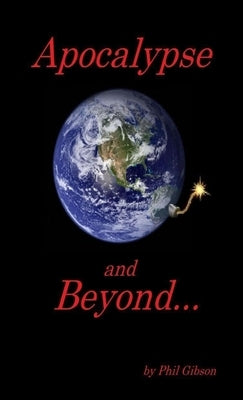 Apocalypse and Beyond by Gibson, Phil