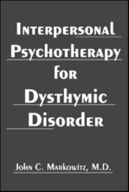 Interpersonal Psychotherapy for Dysthymic Disorder by Markowitz, John C.