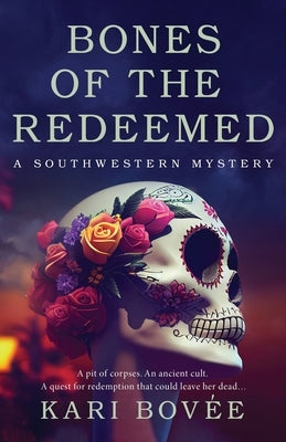 Bones of the Redeemed by Bovee, Kari