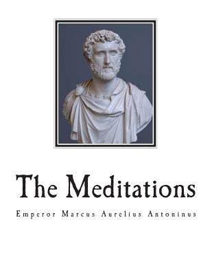 The Meditations: The Complete 12 Books by Chrystal, George W.
