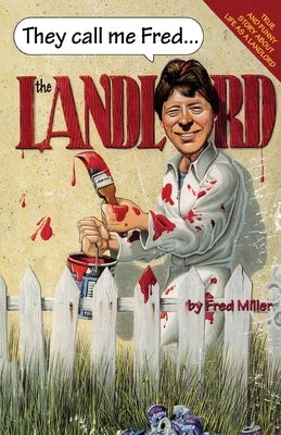They call me Fred the Landlord by Miller, Fred