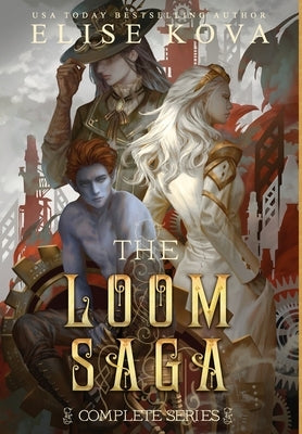 Loom Saga: The Complete Series by Kova, Elise