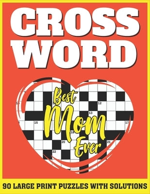 Crossword: Free Time Enjoying Large Print Crossword Puzzles For Adults Specially For Senior Mothers With Solutions AS A Special G by Publication, Lindapuzzles
