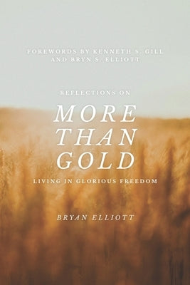 More than Gold: Reflections on Living in Glorious Freedom by Glasner, Jessica