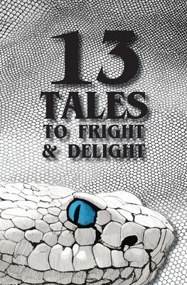 13 Tales to Fright and Delight by Armstrong, Z. A.