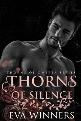 Thorns of Silence: A Dark Mafia Romance by Winners, Eva