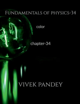 Fundamentals of physics-34 color by Pandey, Vivek