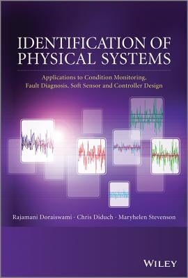 Identification of Physical Systems by Doraiswami, Rajamani