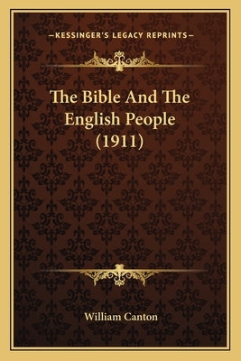 The Bible And The English People (1911) by Canton, William