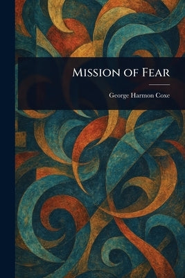 Mission of Fear by Coxe, George Harmon