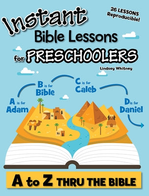 Instant Bible Lessons for Preschoolers: A to Z Thru the Bible by Whitney, Lindsey