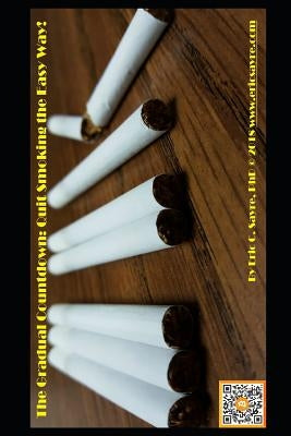 The Gradual Countdown: Quit Smoking the Easy Way! by Sayre, Dr Eric C.