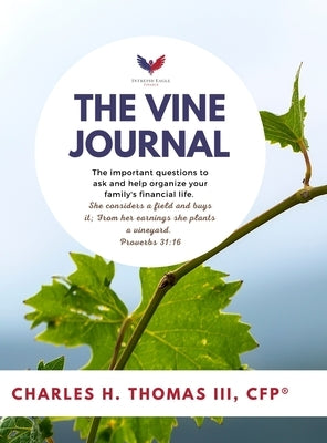 The Vine Journal: The important questions to ask and help organize your family's financial life. by Thomas, Charles