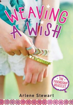 Weaving a Wish by Stewart, Arlene