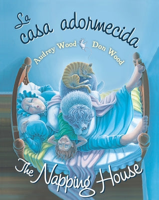 The Napping House/La Casa Adormecida: Bilingual English-Spanish by Wood, Audrey