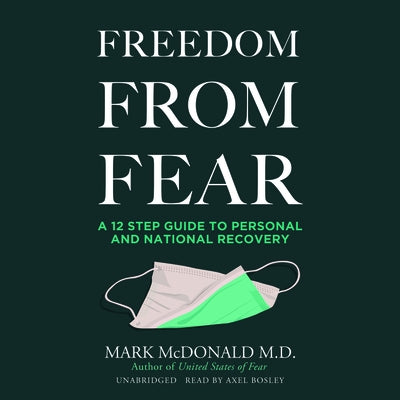 Freedom from Fear: A 12 Step Guide to Personal and National Recovery by McDonald, Mark