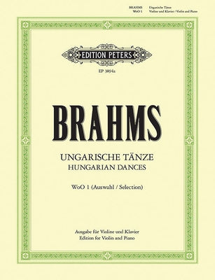 12 Hungarian Dances (Arranged for Violin and Piano): Woo 1 Nos. 1-3, 5-8, 13, 17, 19-21 by Brahms, Johannes