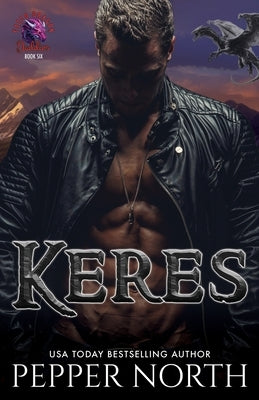 Keres: Fated Dragon Daddies Book 6 by North, Pepper
