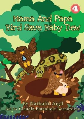 Mama and Papa Bird Save Baby Dew by Aigil, Nathalie