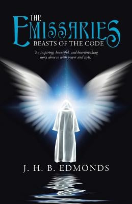 The Emissaries: Beasts of the Code by Edmonds, J. H. B.