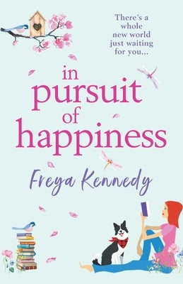 In Pursuit of Happiness by Kennedy, Freya