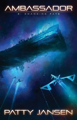 Ambassador 3: Changing Fate by Jansen, Patty