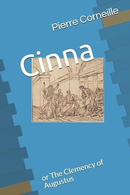 Cinna: or The Clemency of Augustus by Pierce, John R.