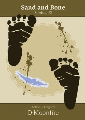 Sand and Bone by Moonfire, D.