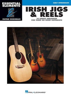 Irish Jigs & Reels: Essential Elements Guitar Ensembles Early Intermediate Level by Hal Leonard Corp