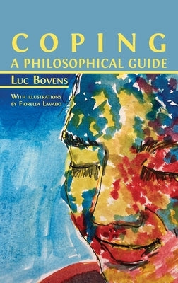 Coping: A Philosophical Guide by Bovens, Luc