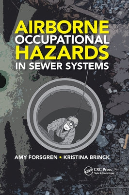 Airborne Occupational Hazards in Sewer Systems by Forsgren, Amy