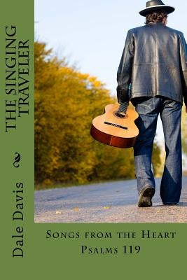 The Singing Traveler: Songs from the Heart by Davis, Dale