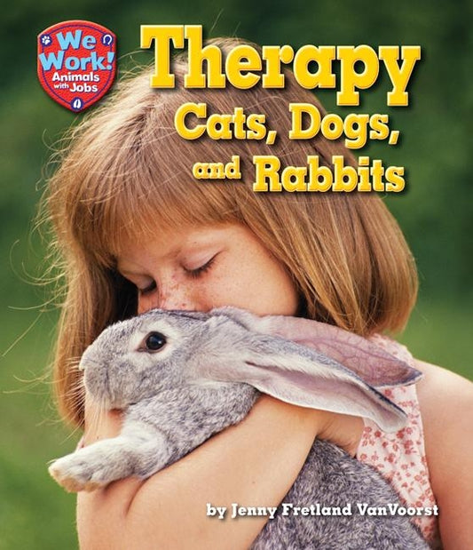 Therapy Cats, Dogs, and Rabbits by VanVoorst, Jennifer Fretland