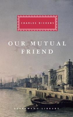 Our Mutual Friend: Introduction by Andrew Sanders by Dickens, Charles